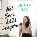 Cover Art for 9786052992920, Not: Seni Hala Seviyorum by Jenny Han