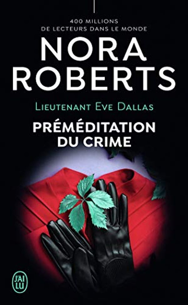 Cover Art for 9782290252697, Lieutenant Eve Dallas, 36 : Préméditation du crime by Nora Roberts