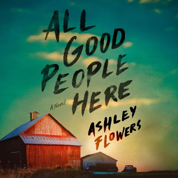 Cover Art for 9780593587478, All Good People Here by Ashley Flowers