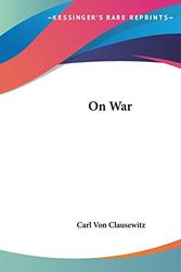 Cover Art for 9781419112119, On War by Carl von Clausewitz