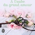 Cover Art for 9782290091852, À l'aube du grand amour by Nora Roberts