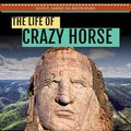 Cover Art for 9781508148159, The Life of Crazy Horse (Native American Biographies) by Miriam Coleman