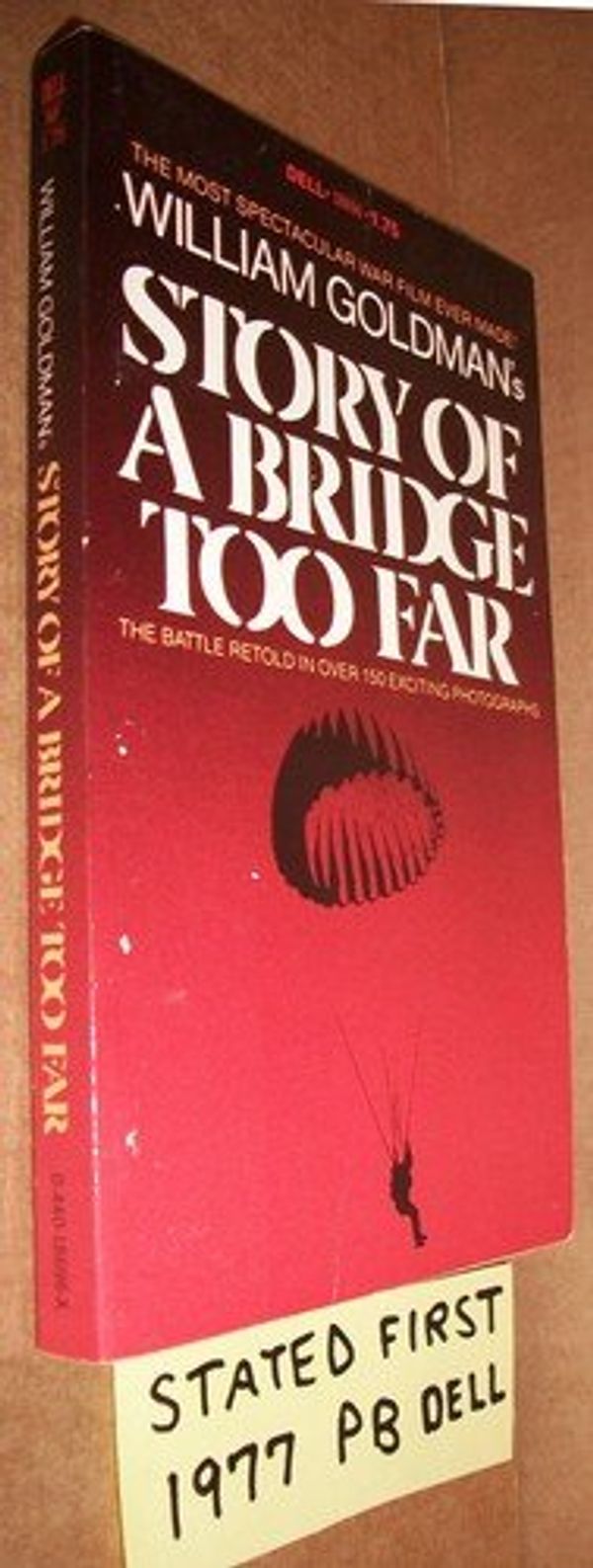 Cover Art for 9780440186960, William Goldman's story of A bridge too far (A Dell book) by William Goldman