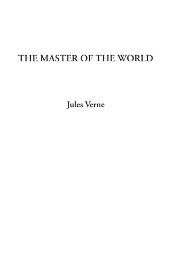 Cover Art for 9781404317413, The Master of the World by Jules Verne