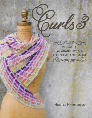 Cover Art for 9781732522909, Curls 3: Versatile, Wearable Wraps to Knit at Any Gauge by Hunter Hammersen