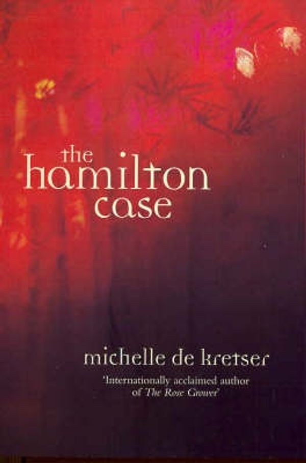 Cover Art for 9781740511971, The Hamilton Case by Michelle de Kretser