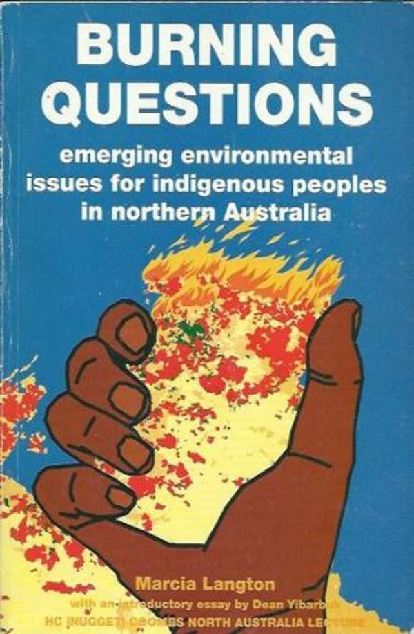 Cover Art for 9781876483067, Burning Questions: Emerging environmental issues for indigenous peoples in northern Australia by Marcia Langton