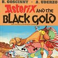 Cover Art for 9780340274767, Asterix and the Black Gold by Uderzo Goscinny