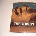 Cover Art for 9780920620137, The Yukon by Pat Morrow