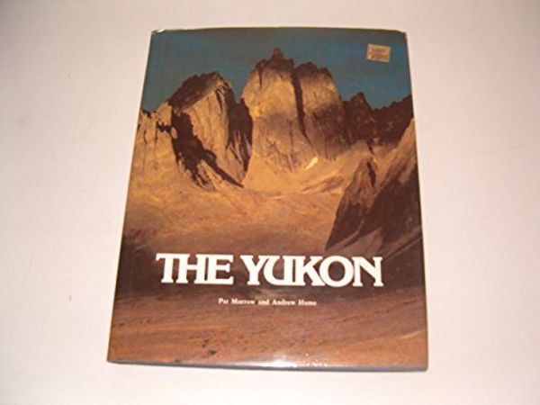 Cover Art for 9780920620137, The Yukon by Pat Morrow