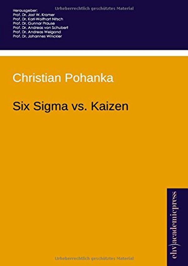 Cover Art for 9783867419277, Six Sigma vs. Kaizen - Eine vergleichende Gegenüberstellung by Christian Pohanka