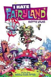 Cover Art for 9781632156853, I Hate Fairyland: Volume 1 by Skottie Young