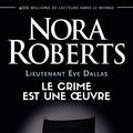 Cover Art for 9782290159101, Le Crime Est Une Œuvre (Lieutenant Eve Dallas (46) by Nora Roberts