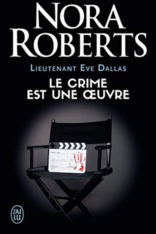 Cover Art for 9782290159101, Le Crime Est Une Œuvre (Lieutenant Eve Dallas (46) by Nora Roberts