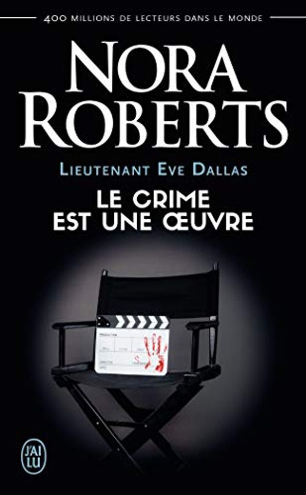 Cover Art for 9782290159101, Le Crime Est Une Œuvre (Lieutenant Eve Dallas (46) by Nora Roberts