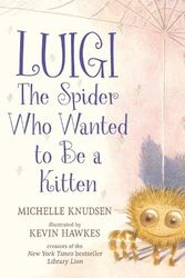 Cover Art for 9781536219111, Luigi, the Spider Who Wanted to Be a Kitten by Michelle Knudsen