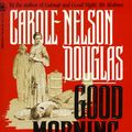 Cover Art for 9780812509496, Good Morning, Irene: An Irene Adler Novel by Carole Nelson Douglas
