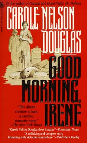 Cover Art for 9780812509496, Good Morning, Irene: An Irene Adler Novel by Carole Nelson Douglas