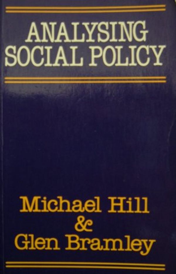 Cover Art for 9780631146926, Analysing Social Policy by Michael Hill