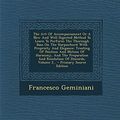 Cover Art for 9781295870349, The Art Of Accompaniament Or A New And Well Digested Method To Learn To Perform The Thorough Bass On The Harpsichord With Propriety And Elegance: ... And Resolution Of Discords, Volume 2... by Francesco Geminiani