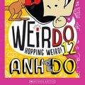 Cover Art for 9781742997926, WeirDo 12: Hopping Weird! by Anh Do