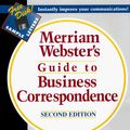 Cover Art for 0081413002317, Merriam-Webster's Guide to Business Correspondence, Second Edition by Merriam-Webster