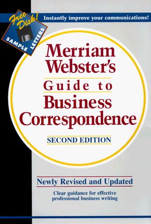 Cover Art for 0081413002317, Merriam-Webster's Guide to Business Correspondence, Second Edition by Merriam-Webster