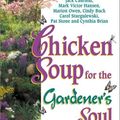 Cover Art for 9781558748873, Chicken Soup for the Gardener's Soul: 101 Stories to Sow Seeds of Love, Hope and Laughter (Chicken Soup for the Soul) by Jack Canfield, Mark Victor Hansen, Marion Owen