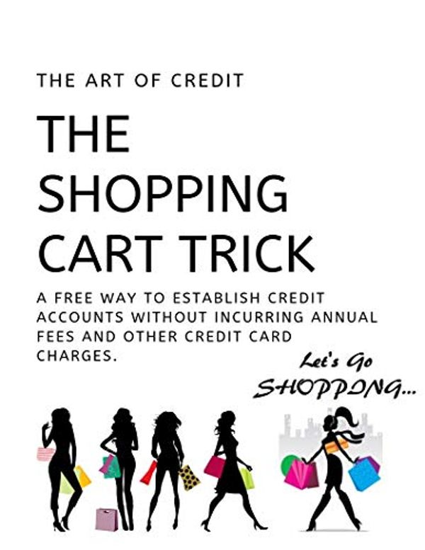 Cover Art for B07N59J999, The Shopping Cart Trick: Get a Credit Card with Bad Credit by Kaiim Daids