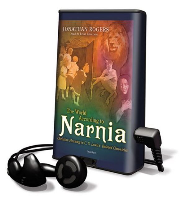 Cover Art for 9781441716231, The World According to Narnia: Christian Meaning in C. S. Lewis's Beloved Chronicles [With Earbuds] (Playaway Adult Nonfiction) by Jonathan Rogers