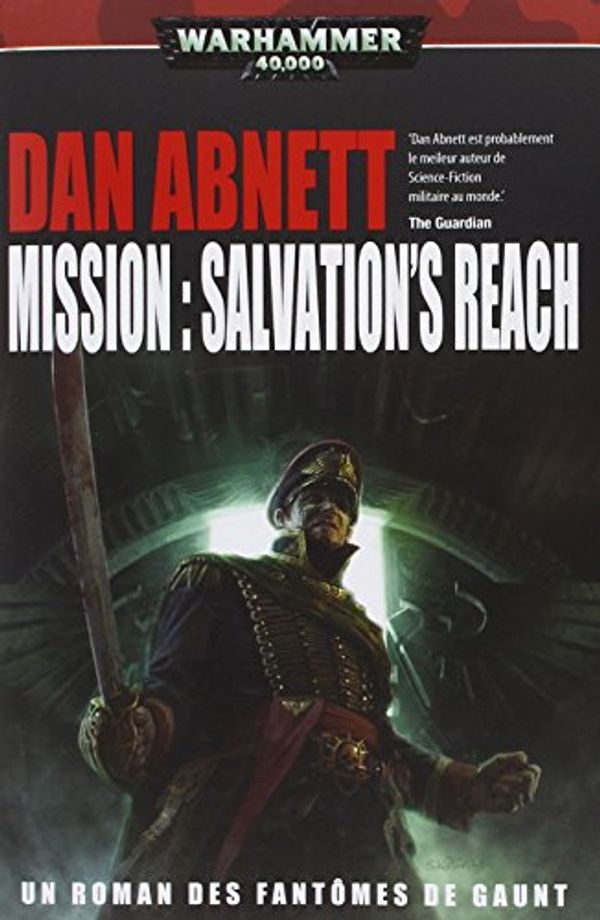 Cover Art for 9781780301679, Les fantômes de Gaunt, Tome 13 : Mission : Salvation's Reach by Dan Abnett