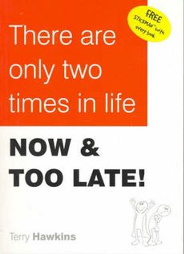 Cover Art for 9780977597000, There are Only Two Times in Life by Terry Hawkins