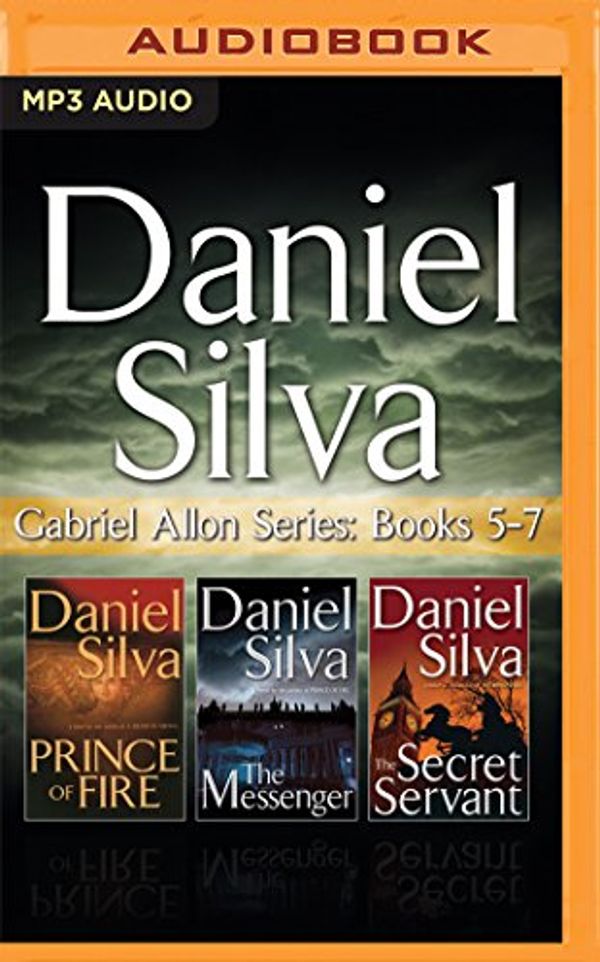 Cover Art for 9781522613060, Daniel Silva - Gabriel Allon Series: Books 5-7: Prince of Fire, the Messenger, the Secret Servant by Daniel Silva