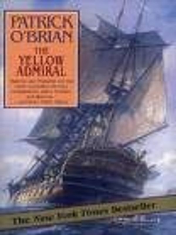 Cover Art for 9781419341175, The Yellow Admiral (The Aubrey/Maturin series, Book 18) by Patrick O'Brian
