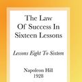 Cover Art for 9781986127110, The Law Of Success In Sixteen Lessons by Napoleon Hill: Lessons Eight To Sixteen: 2 by Napoleon Hill