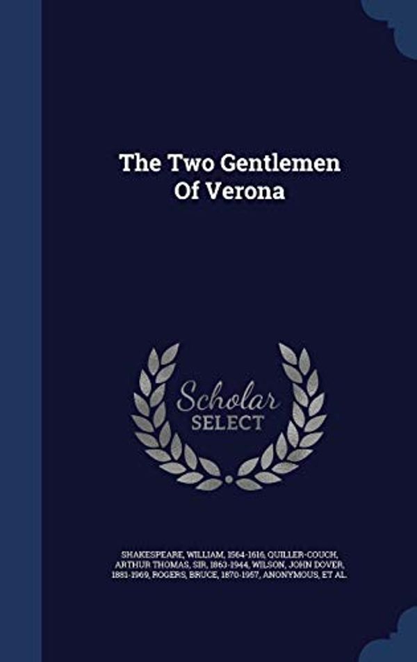 Cover Art for 9781340469283, The Two Gentlemen Of Verona by Shakespeare William 1564-1616