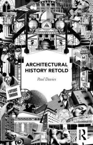 Cover Art for 9781138799462, Architectural History Retold by Paul Davies