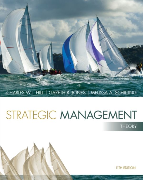 Cover Art for 9781285184494, Strategic Management: Theory by Charles W. l. Hill, Gareth R. Jones, Melissa A. Schilling