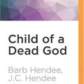 Cover Art for 9781522694151, Child of a Dead God by Barb Hendee