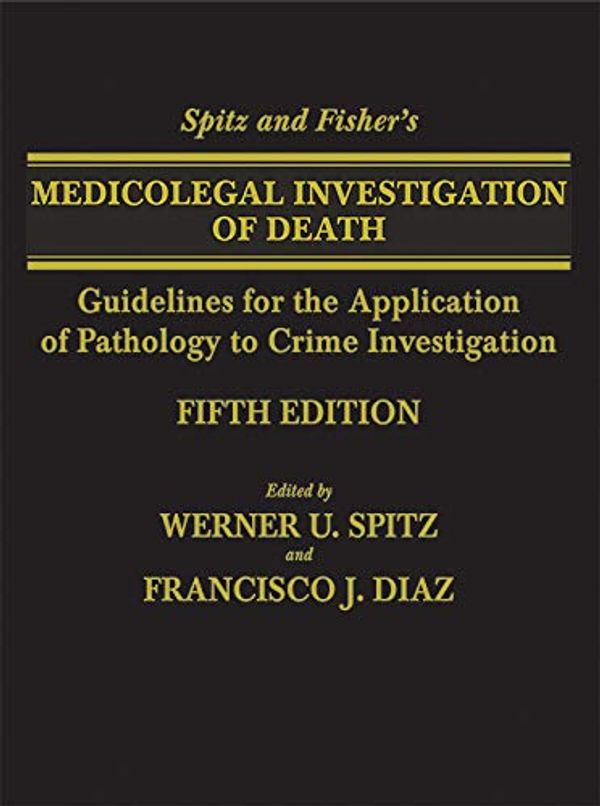 Cover Art for 9780398093129, Spitz and Fisher's Medicolegal Investigation of Death by Werner U. Spitz, Francisco J. Diaz