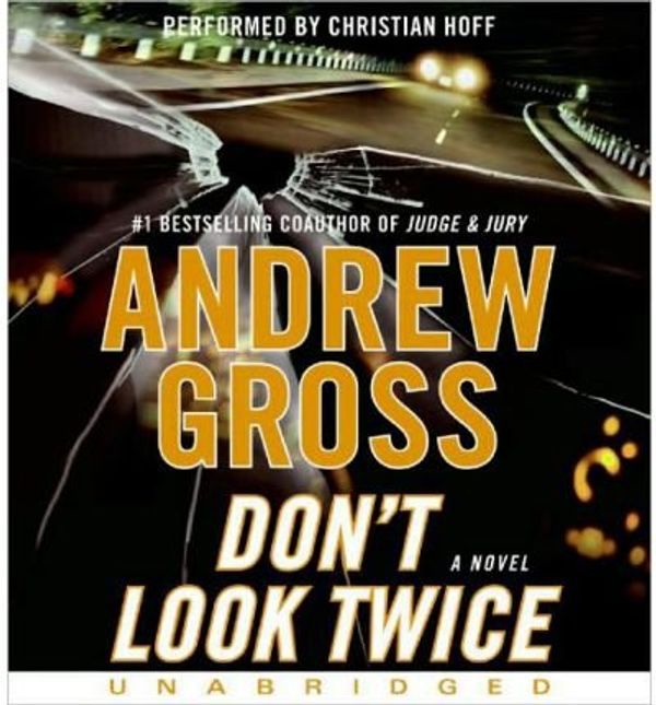 Cover Art for B00AU98D78, Don't Look Twice [ DON'T LOOK TWICE ] By Gross, Andrew ( Author )Mar-03-2009 Compact Disc by Andrew Gross