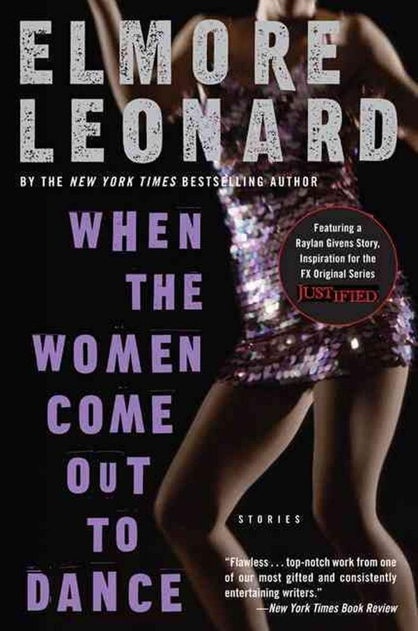 Cover Art for 9780060586164, When the Women Come Out to Dance by Elmore Leonard