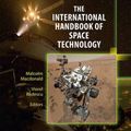 Cover Art for 9783642411007, The International Handbook of Space Technology by Malcolm MacDonald, Viorel Badescu