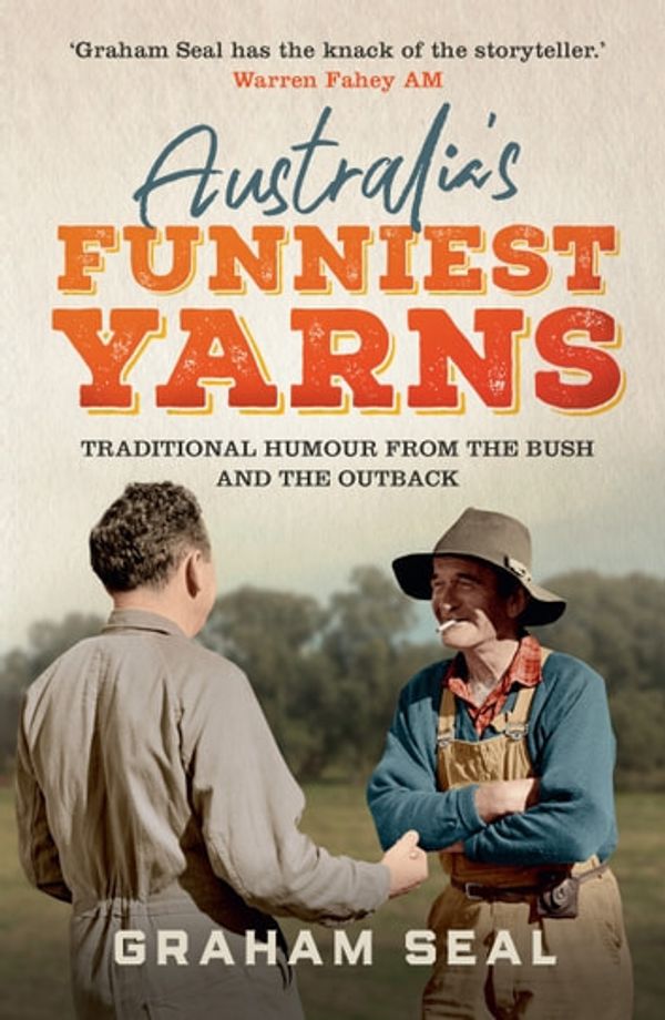 Cover Art for 9781760872915, Australia's Funniest Yarns: Traditional humour from the bush and the outback by Graham Seal