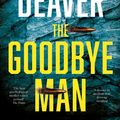 Cover Art for 9780008382322, The Goodbye Man (Colter Shaw Thriller, Book 2) by Jeffery Deaver