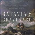 Cover Art for 9780609607664, Batavia's Graveyard by Mike Dash