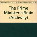 Cover Art for 9780192716415, The Prime Minister's Brain by Gillian Cross