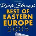 Cover Art for 9781566917865, Rick Steves' Best Of Eastern Europe 2005 by Rick Steves