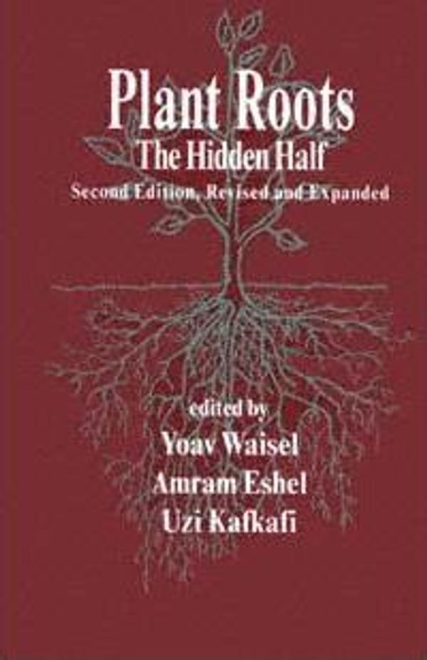 Cover Art for 9780585082035, Plant Roots: The Hidden Half by Yoav Waisel