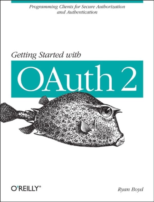 Cover Art for 9781449311605, Getting Started with OAuth 2.0 by Ryan Boyd